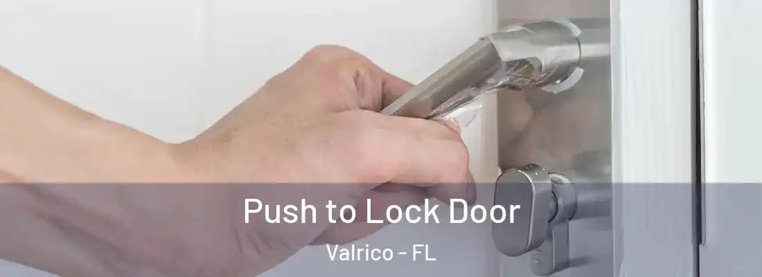 Push to Lock Door Valrico - FL