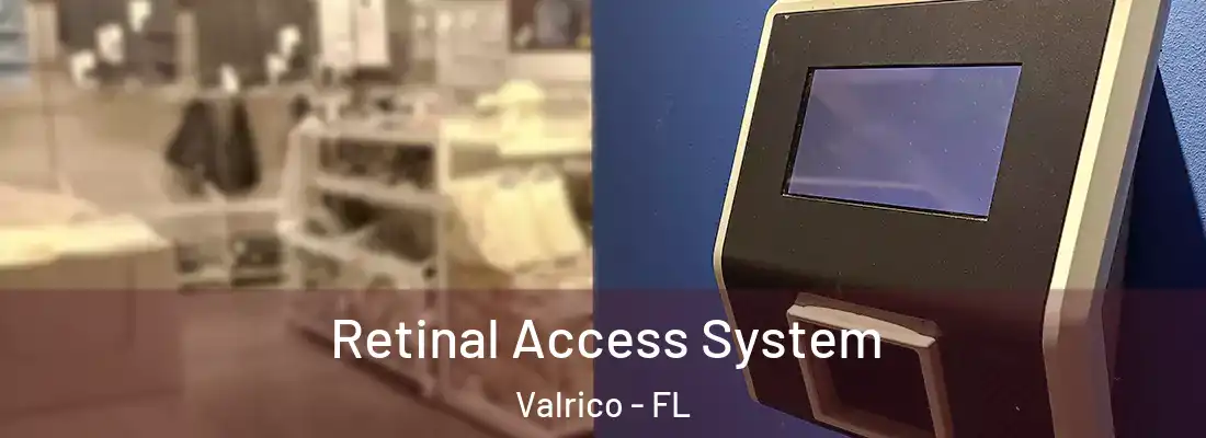 Retinal Access System Valrico - FL
