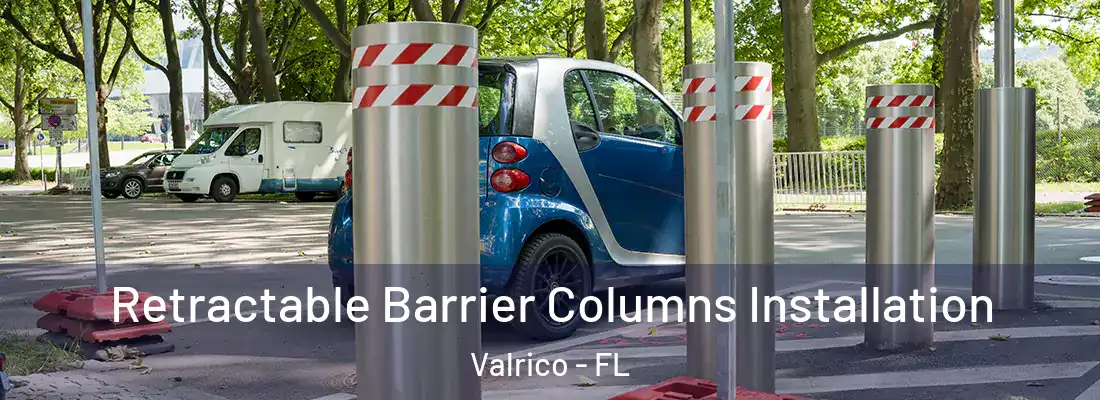 Retractable Barrier Columns Installation Valrico - FL