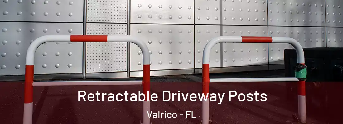 Retractable Driveway Posts Valrico - FL